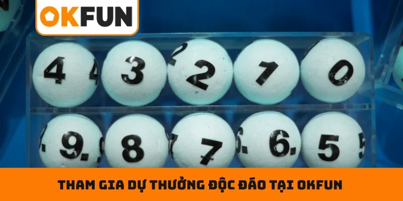 Những hình thức tham gia dự thưởng độc đáo tại OKFUN